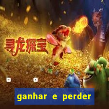 ganhar e perder faz parte do jogo frases